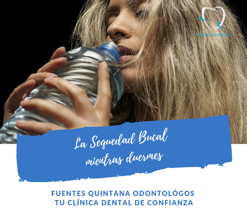 "La sequedad bucal mientras duermes Clínica Fuentes Quintana Odontólogos"