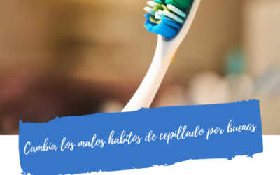 Cambia los malos hábitos de cepillado por buenos