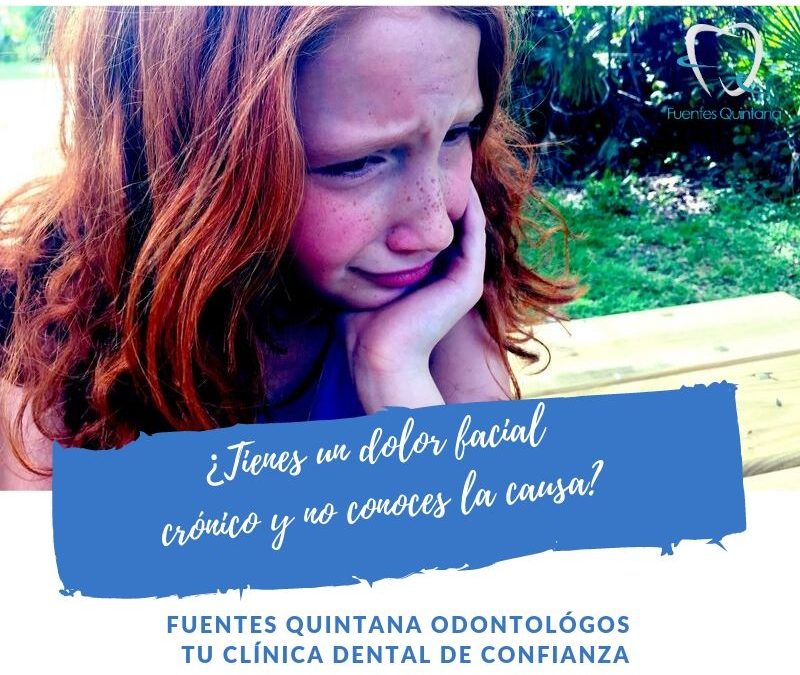 ¿Tienes un dolor facial crónico y no conoces la causa?