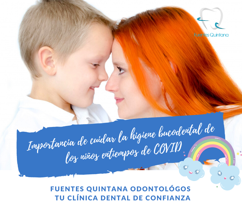 Importancia de cuidar la higiene bucodental de los niños en tiempos de COVID - Clinica Fuentes Quintana odontologos Guadalajara
