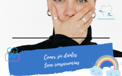 Comer sin dientes tiene consecuencias