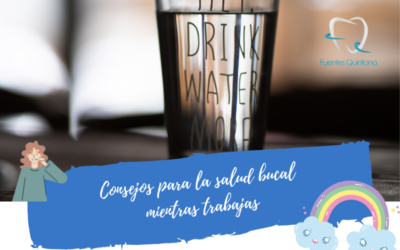 Consejos para la salud bucal mientras trabajas