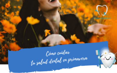 Cómo cuidar tu salud dental en primavera