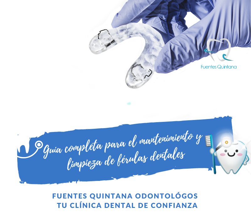 la limpieza regular de las férulas dentales son fundamentales para garantizar su durabilidad y eficacia - Clinica dental Fuentes Quintana Guadalajara