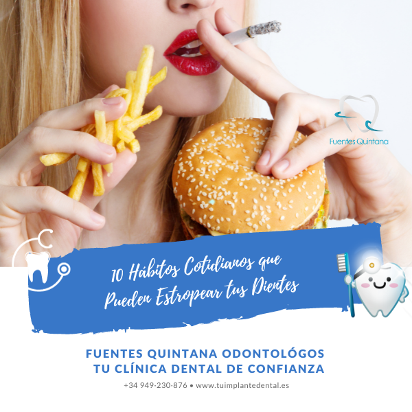 10 Habitos Cotidianos que Pueden Estropear tus Dientes - Clinica dental Fuentes Quintana Guadalajara