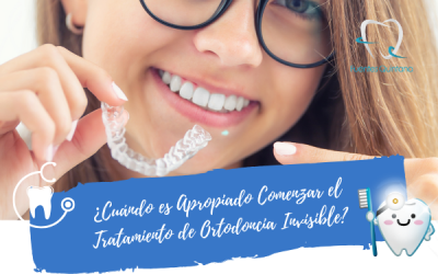 ¿Cuándo es Apropiado Comenzar el Tratamiento de Ortodoncia Invisible?