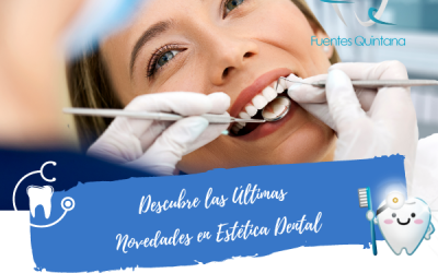Descubre las Últimas Novedades en Estética Dental
